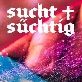 Show cover of SUCHT & SÜCHTIG