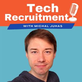 Show cover of Tech Recruitment Podcast w/ Michal Juhas