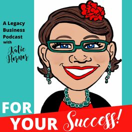 Show cover of For Your Success With Katie Hornor