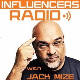 Show cover of Influencers Radio with Jack Mize