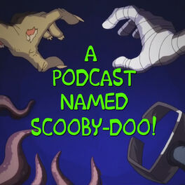 Show cover of A Podcast Named Scooby-Doo!