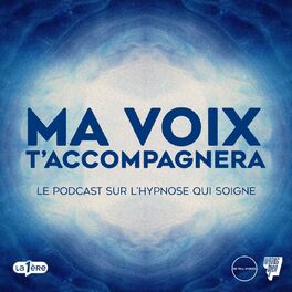 Show cover of Ma voix t'accompagnera : le podcast