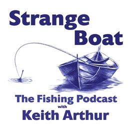 Show cover of Strange Boat - The Fishing Podcast