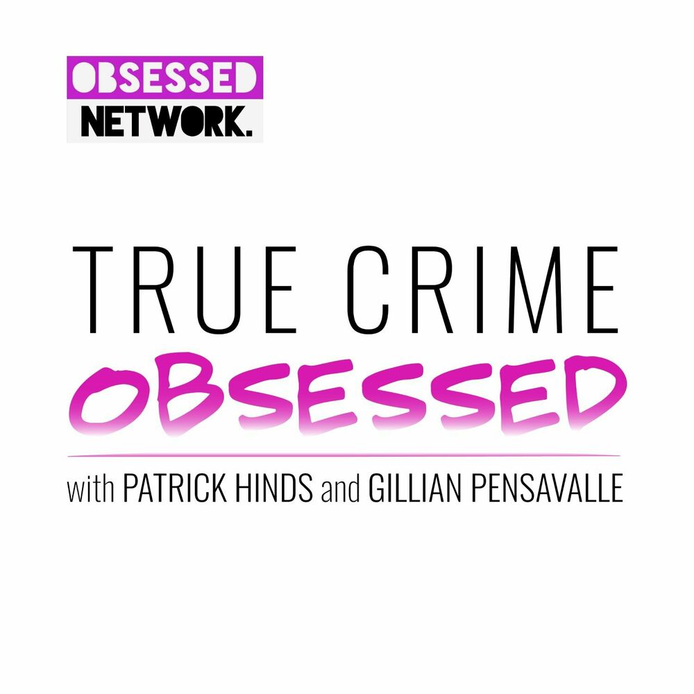 1000px x 1000px - Listen to True Crime Obsessed podcast | Deezer
