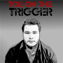 Listen to Toe on the Trigger podcast | Deezer