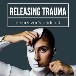 Show cover of Releasing Trauma; a Survivor's Podcast