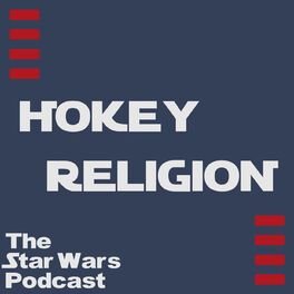 Show cover of Hokey Religion: The Star Wars Podcast
