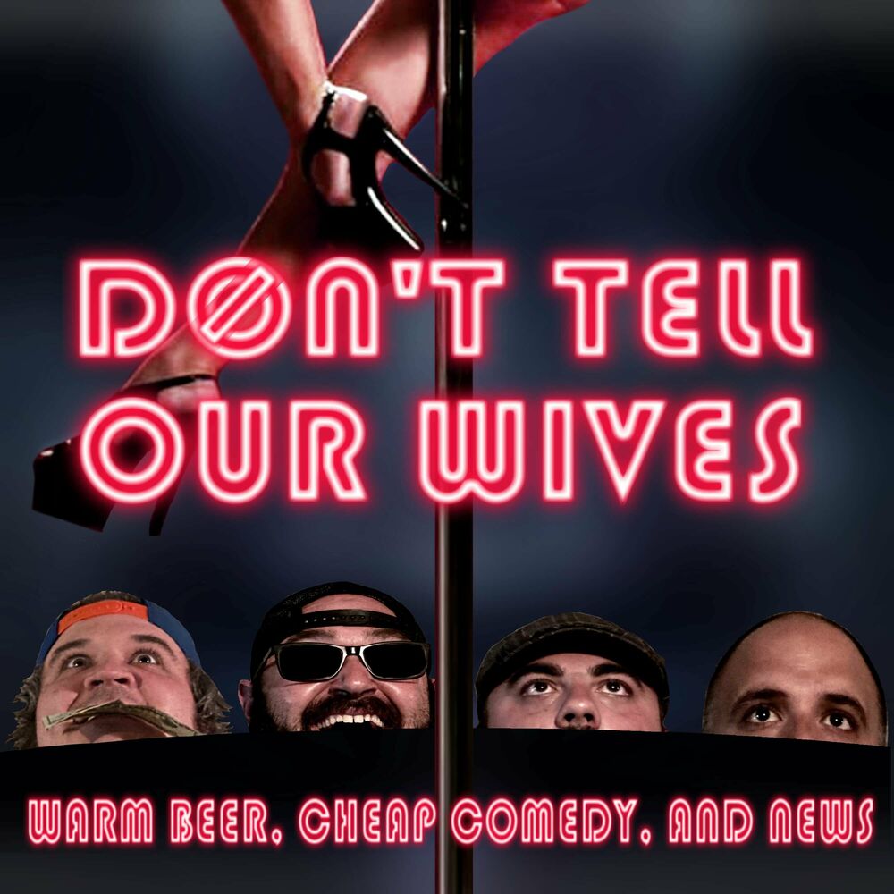 Beach Incest Porn - Don't Tell Our Wives: Warm Beer, Cheap Comedy, and News podcast -  10/05/2022 | Deezer