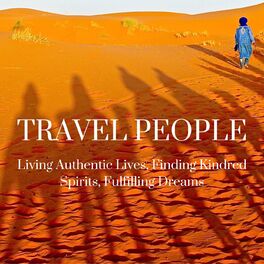 Show cover of Travel People: Living Authentic Lives, Finding Kindred Spirits, Fulfilling Dreams