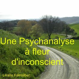 Show cover of Une psychanalyse à fleur d'inconscient