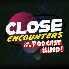 Show cover of Close Encounters of the Podcast Kind