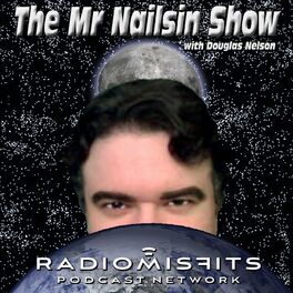 Show cover of The Mr. Nailsin Show on Radio Misfits
