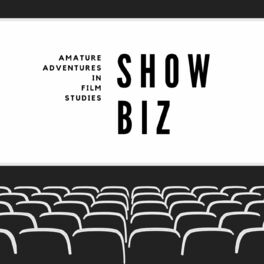 Show cover of Showbiz: Amateur Adventures in Film Studies