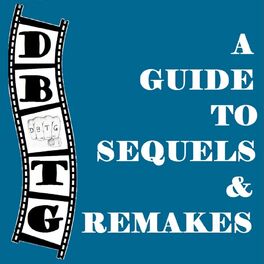Show cover of DBTG: A Guide to Sequels and Remakes