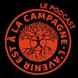Show cover of L'Avenir est à la Campagne - le Podcast
