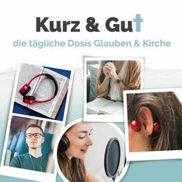 Show cover of Kurz & gut - die tägliche Dosis Glauben & Kirche