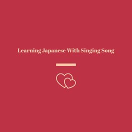 Show cover of Learning Japanese With Singing Song
