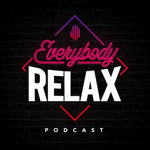 Listen to Everybody Relax Podcast podcast Deezer