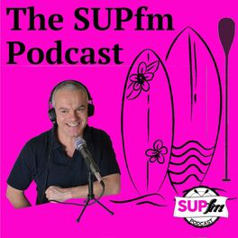 Show cover of SUPfm  The International Stand Up Paddle Board Podcast