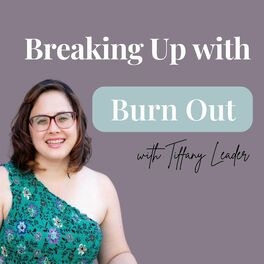 Show cover of Breaking Up with Burn Out