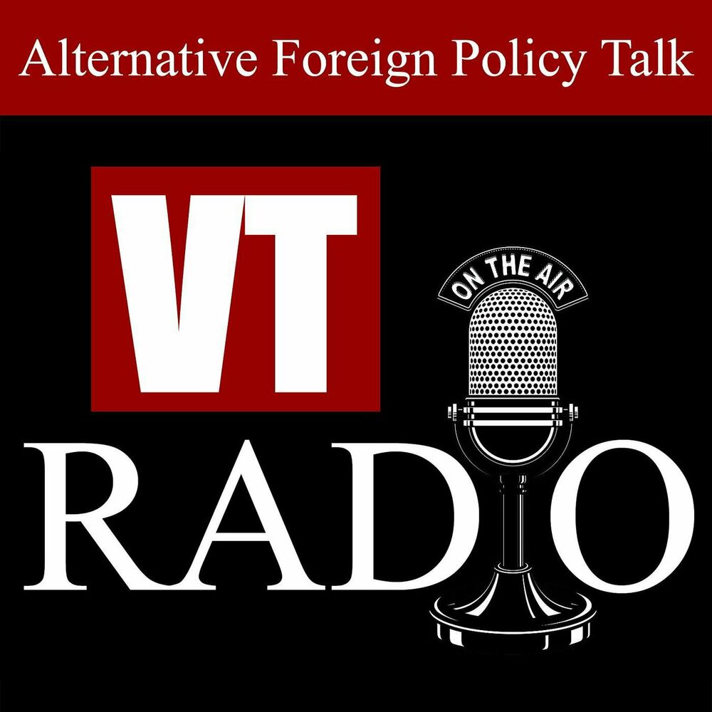 Listen to VT RADIO: Uncensored Alternative Foreign Policy Talk podcast |  Deezer