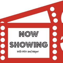 Show cover of Now Showing with Mike and Wayne