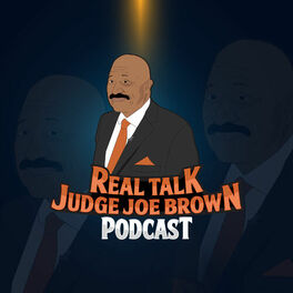 Show cover of REAL TALK with JUDGE JOE BROWN PODCAST