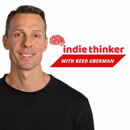 Show cover of Indie Thinker with Reed Uberman