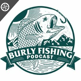 Show cover of The Burly Fishing Podcast