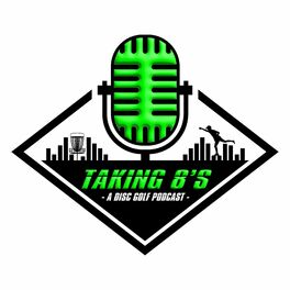 Show cover of Taking 8's - A Disc Golf Podcast