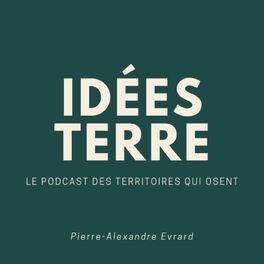 Show cover of Idées Terre : le podcast des territoires qui osent !
