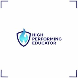 Show cover of The High Performing Educator Podcast