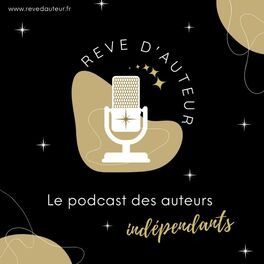 Show cover of Rêve d'Auteur : le podcast des auteurs indépendants