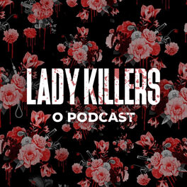 Show cover of Lady Killers: Um podcast sobre Killing Eve