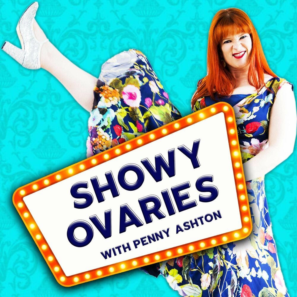 Listen to Showy Ovaries with Penny Ashton. podcast | Deezer