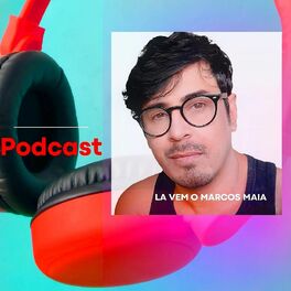 Show cover of podcast Marcos Maia #lavemoMarcosMaia
