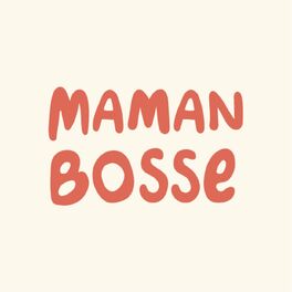 Show cover of Maman Bosse : le 1er podcast collectif carrière & maternité