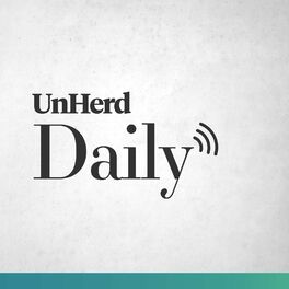 Show cover of UnHerd Daily