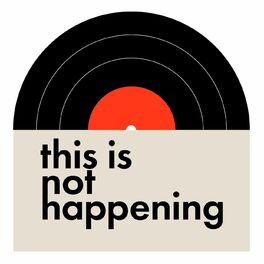Show cover of This Is Not Happening - An Album Of The Month Podcast