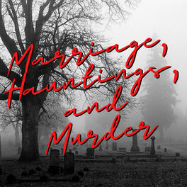 Show cover of Marriage, Hauntings, and Murder
