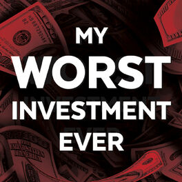 Show cover of My Worst Investment Ever Podcast