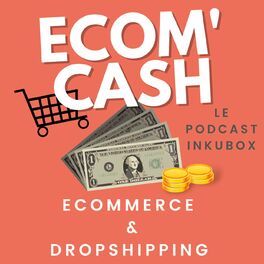 Show cover of ECOM CASH - Le Business Ecommerce et Dropshipping