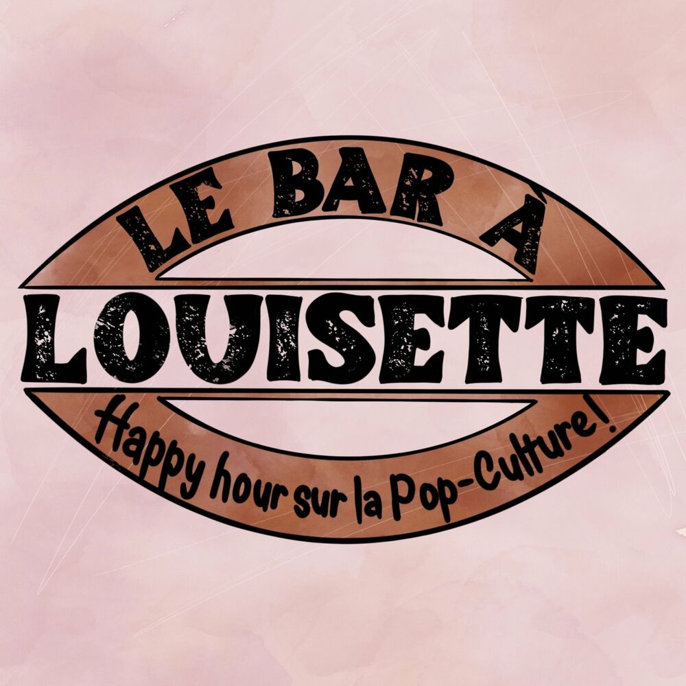 Écoute le podcast Le Bar à Louisette