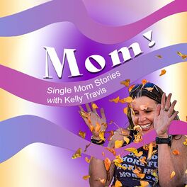 Show cover of Single Mom Stories with Kelly Travis