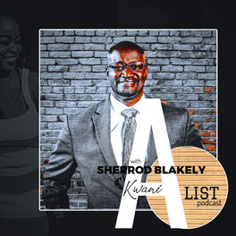 Show cover of A List Podcast with A. Sherrod Blakely and Kwani  A. Lunis