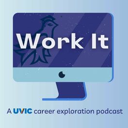 Show cover of Work It: A UVic career exploration podcast