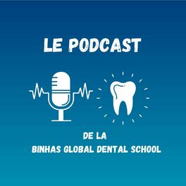Show cover of Le Podcast de la Binhas Global Dental School