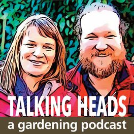 Show cover of Talking Heads - a Gardening Podcast