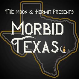 Show cover of The Moon & Hermit Presents: Morbid Texas