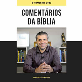 Show cover of Leandro Quadros - Comentários da Bíblia - Escola Sabatina